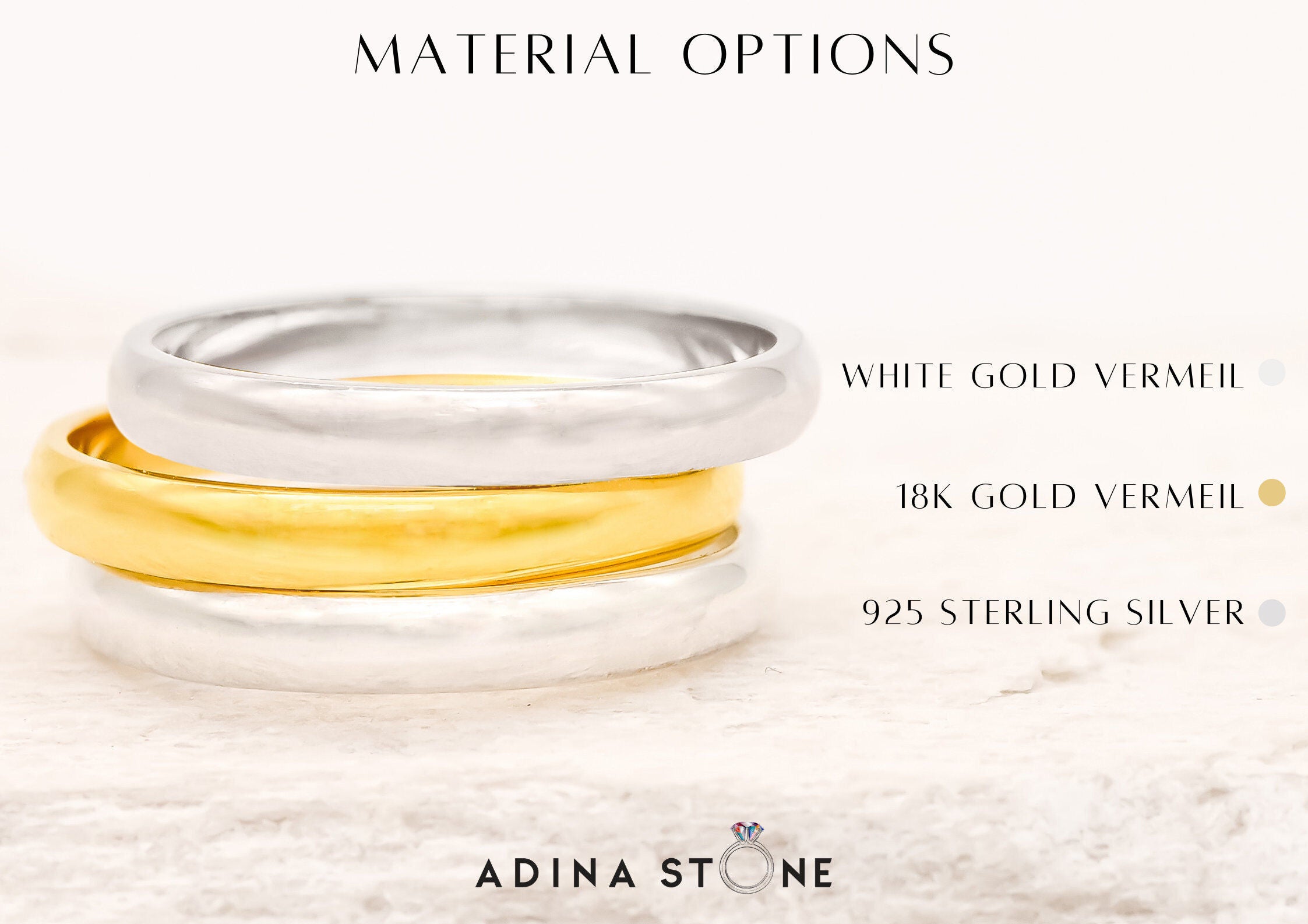 Adina Stone material options for 925 Sterling Silver, 18K Yellow Gold Vermeil, 18K White Gold Vermeil, 18K Rose Gold Vermeil.